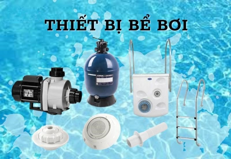 Cung cấp thiết bị hồ bơi