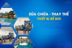 sửa chữa thay thế thiết bị hồ bơi 
